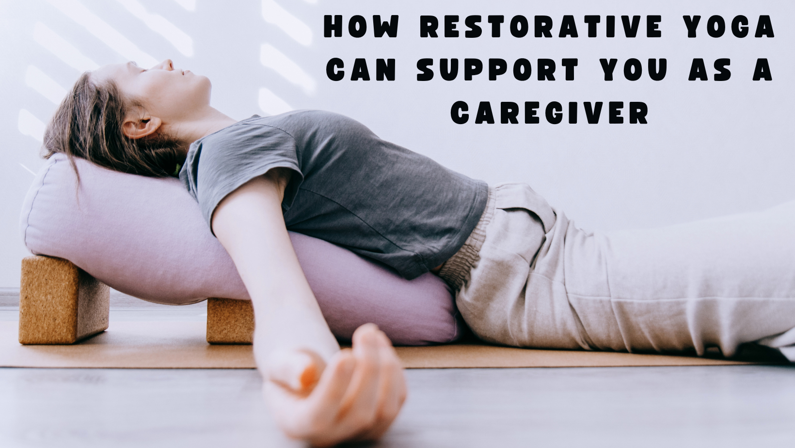 Restoring Bodies - Restorative Yoga Blog Post